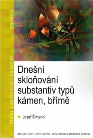 Dnešní skloňování substantiv typů kámen, břímě - Josef Šimandl