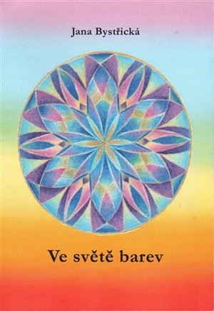 Ve světě barev - Jana Bystřická