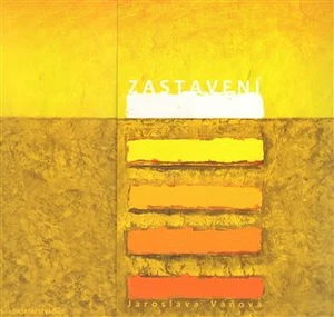 Zastavení - Jaroslava Vaňova