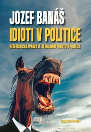 Idioti v politice - Jozef Banáš