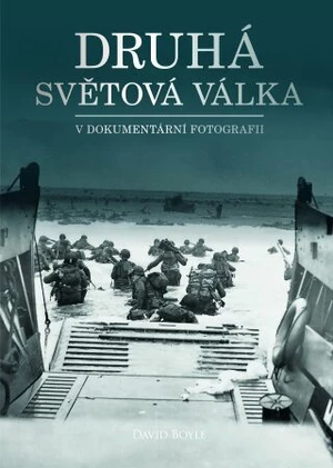 Druhá světová válka v dokumentární fotografii - David Boyle