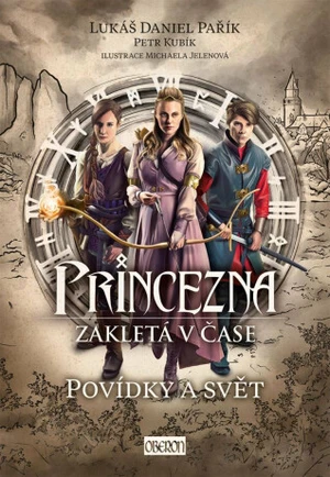 Princezna zakletá v čase - Petr Kubík, Lukáš Daniel Pařík