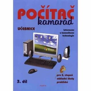 Počítač kamarád, 3. díl, učebnice, pro 2. stupeň ZŠ praktické - Pavel Klech