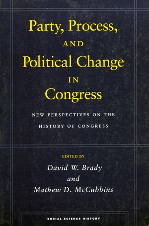 Party, Process, and Political Change in Congress, Volume 1