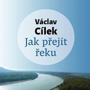Tomáš Voženílek – Cílek: Jak přejít řeku CD-MP3