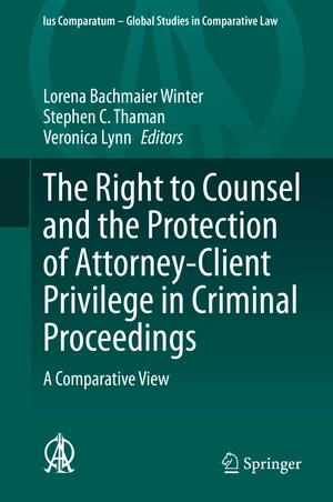 The Right to Counsel and the Protection of Attorney-Client Privilege in Criminal Proceedings