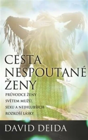 Cesta nespoutané ženy - David Deida