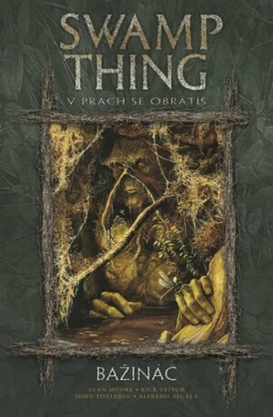 V prach se obrátíš - Alan Moore, Stephen Bissette, John Totleben