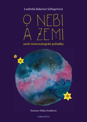 O nebi a zemi aneb Meteorologické pohádky - Ludmila Bakonyi Selingerová - e-kniha