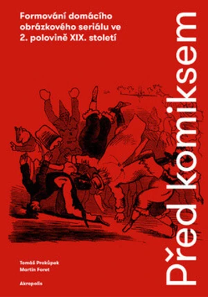 Před komiksem - Tomáš Prokůpek, Pavel Kořínek, Martin Foret