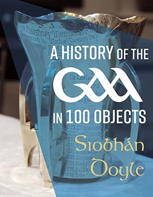 A History of the GAA in 100 Objects