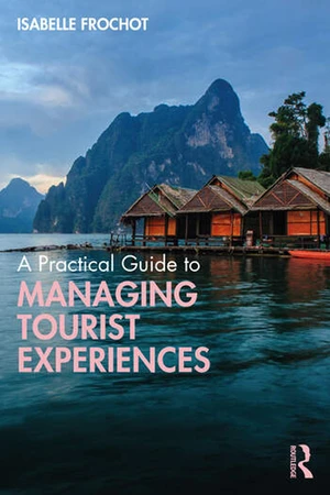 A Practical Guide to Managing Tourist Experiences