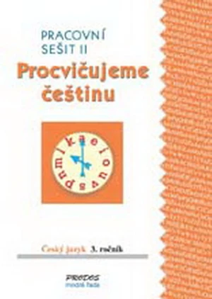 Procvičujeme češtinu 3.r. - Pracovní sešit II