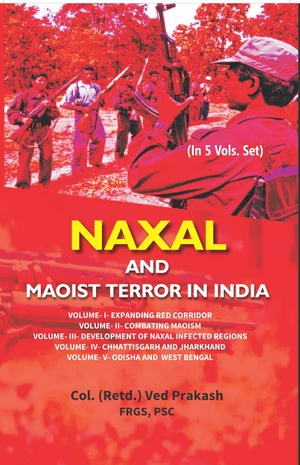 Naxal and Maoist Terror in India Volume-IV (Chhattisgarh and Jharkhand)