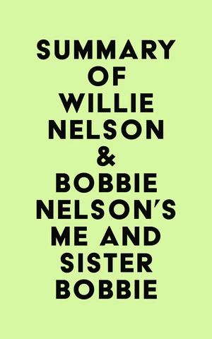 Summary of Willie Nelson & Bobbie Nelson's Me and Sister Bobbie