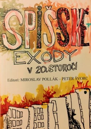 Spišské exody v 20. storočí - Peter Švorc, Miroslav Pollák