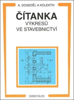 Čítanka výkresů ve stavebnictví - Antonín Doseděl