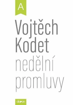 Nedělní promluvy - Vojtěch Kodet