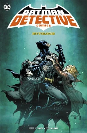 Batman: Detective Comics 1: Mytologie - Doug Mahnke, Peter J. Tomasi