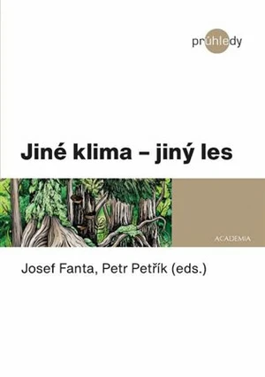 Jiné klima - jiný les - Fanta Josef, Petr Petřík