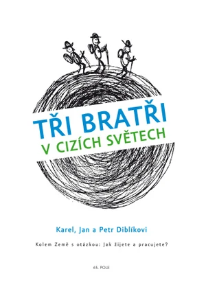 Tři bratři v cizích světech - Jan Diblík, Karel Diblík, Petr Diblík - e-kniha