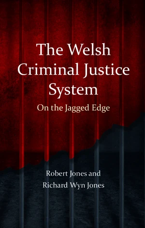 The Welsh Criminal Justice System