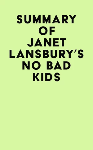 Summary of Janet Lansbury's No Bad Kids