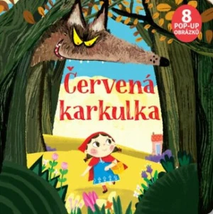 Červená karkulka 8 x POP UP - Carolina Zanotti, Andrea Bignone