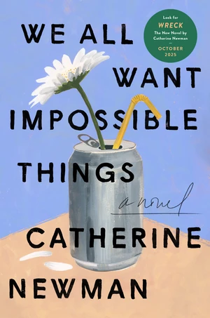 We All Want Impossible Things