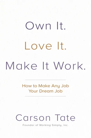 Own It. Love It. Make It Work.