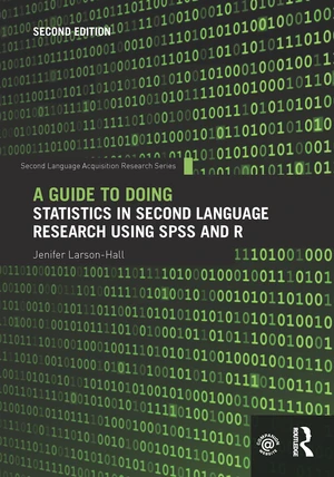 A Guide to Doing Statistics in Second Language Research Using SPSS and R