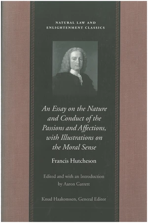 An Essay on the Nature and Conduct of the Passions and Affections, with Illustrations on the Moral Sense