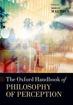 The Oxford Handbook of Philosophy of Perception