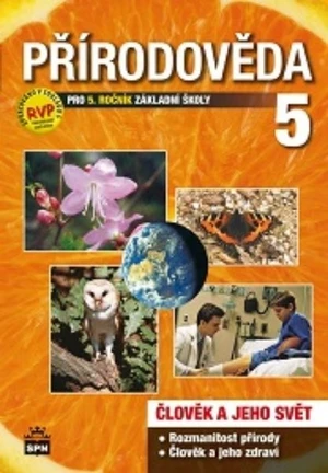 Přírodověda 5.r. ZŠ - Člověk a jeho svět - učebnice (nová řada dle RVP)