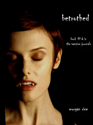 Betrothed (Book #6 in the Vampire Journals)