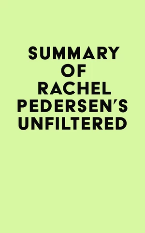 Summary of Rachel Pedersen's Unfiltered