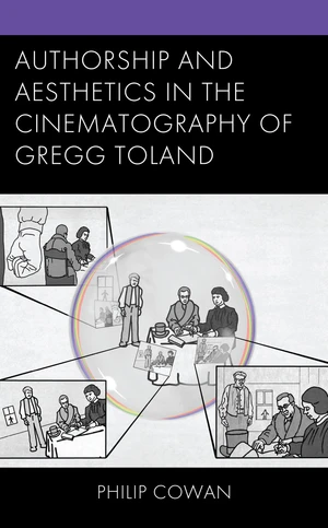Authorship and Aesthetics in the Cinematography of Gregg Toland