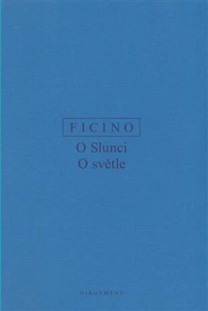 O slunci, O světle - Marsilio Ficino