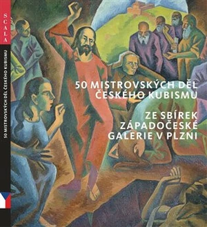 50 mistrovských děl českého kubismu ze sbírek Západočeské galerie v Plzni - Roman Musil, Marie Rakušanová, Alena Pomajzlová, Ivana Skálová