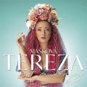 Tereza Mašková – Svět je málo růžový