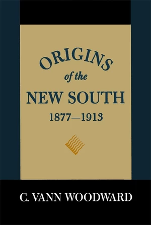 Origins of the New South, 1877â1913