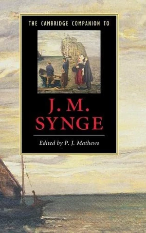 The Cambridge Companion to J. M. Synge