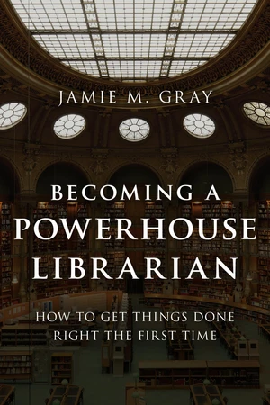 Becoming a Powerhouse Librarian