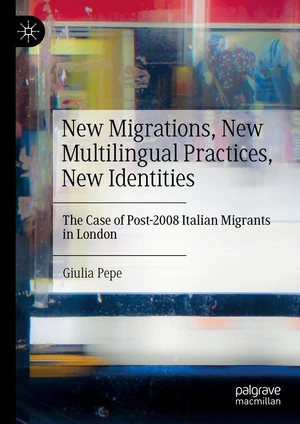 New Migrations, New Multilingual Practices, New Identities