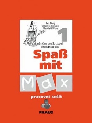 Spaß mit Max 1 Pracovní sešit - Petr Tlustý, Vítězslava Cihlářová, Mariele U. Wicke
