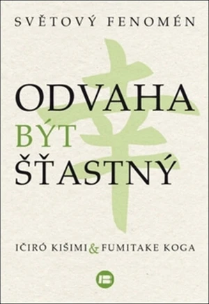 Odvaha být šťastný - Ičiró Kišimi, Fumitake Koga