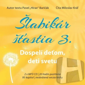 Šlabikár šťastia 3. Dospelí deťom, deti svetu - Miloslav Král, Pavel Baričák