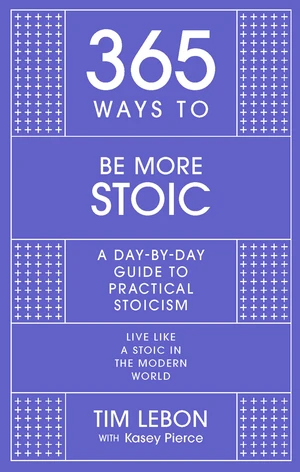 365 Ways to be More Stoic