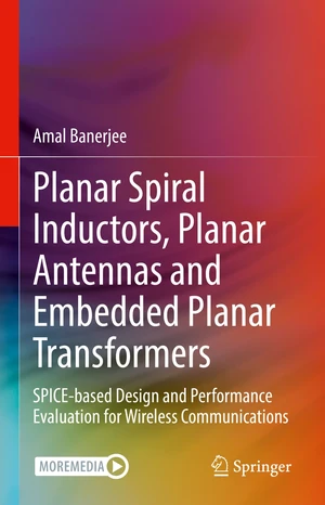 Planar Spiral Inductors, Planar Antennas and Embedded Planar Transformers