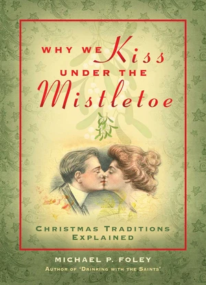 Why We Kiss under the Mistletoe